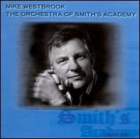 Mike Westbrook - The Orchestra of Smith's Academy [live] lyrics
