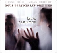 Jean Derome - La Vie, C'Est Simple lyrics