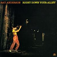 Ray Anderson - Right Down Your Alley lyrics