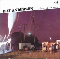 Ray Anderson - It Just So Happens lyrics