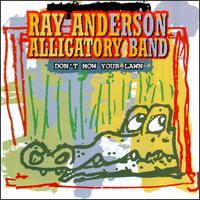 Ray Anderson - Don't Mow Your Lawn lyrics