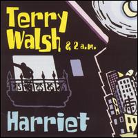 Terry Walsh - Harriet lyrics