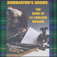 The Band Of 52 Lowland Brigade - Dumbarton's Drums lyrics