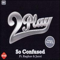 2Play - So Confused [CD #1] lyrics