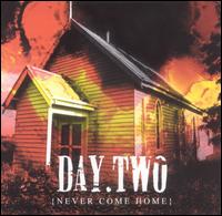 Day Two - Never Come Home lyrics