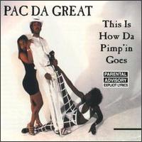 Pac Da Great - This Is How Da Pimp'in Goes lyrics