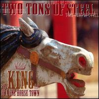 Two Tons of Steel - King of a One Horse Town lyrics