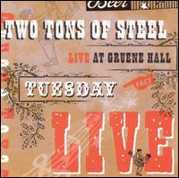 Two Tons of Steel - Tuesday Live From Gruene Hall lyrics