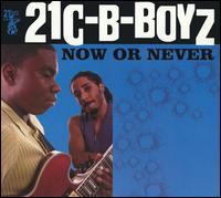 21C-B-Boyz - Now or Never lyrics