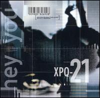 XPQ 21 - Hey You lyrics
