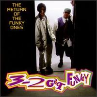 3-2 Get Funky - Return of the Funky Ones lyrics