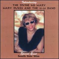 Mary Dukes & the 32-20 Band - Introducing the Divine Ms. Mary lyrics