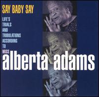 Alberta Adams - Say Baby Say lyrics