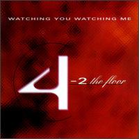 4-2 the Floor - Watching You Watching Me lyrics