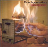 Three Happenin Guys - Case Quarter lyrics