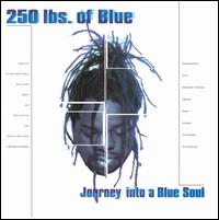 250 Lbs. of Blue - Journey into a Blue Soul lyrics