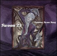 Swoon 23 - Famous Swan Song lyrics