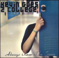 Kevin Goes 2 College - Always Never the Same lyrics
