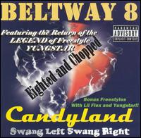 The Beltway 8 Boyz - Candyland (Eighted & Chopped) lyrics