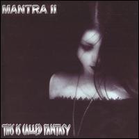 Mantra 2 - This Is Called Fantasy lyrics