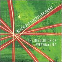 Black Pig Liberation Front - The Revolution of Everyday Life lyrics