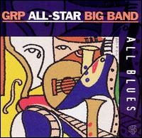 GRP All-Star Big Band - All Blues lyrics