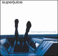 Superjuice - Last Against the Wall lyrics