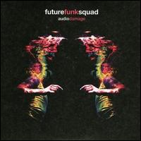 Future Funk Squad - Audio Damage lyrics