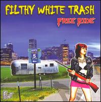 Filthy White Trash - Free Ride lyrics