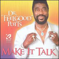 Dr. Feelgood Potts - Make It Talk lyrics