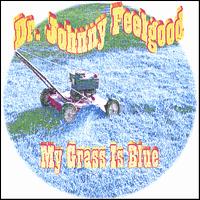 Dr. Johnny Feelgood - My Grass Is Blue lyrics