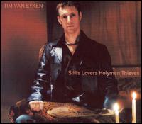 Tim van Eyken - Stiffs Lovers Holymen Thieves lyrics