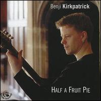 Benji Kirkpatrick - Half a Fruit Pie lyrics