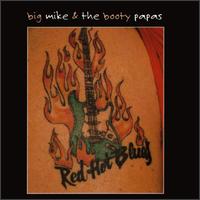 Big Mike & The Booty Papas - Red Hot Blues lyrics