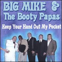 Big Mike & The Booty Papas - Keep Your Hand Out My Pocket lyrics