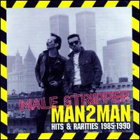 Man 2 Man - Male Stripper: Hits & Rarities 1985-1990 lyrics