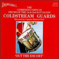 The Combined Corps of Drums of the 1st and 2nd Battalion, Coldstream G - Out the Escort lyrics