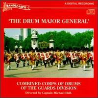 The Combined Corps of Drums of the 1st and 2nd Battalion, Coldstream G - The Drum Major General lyrics