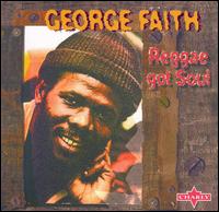 George Faith - Reggae Got Soul lyrics