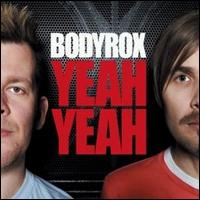 Bodyrox - Yeah Yeah lyrics