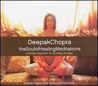 Deepak Chopra M.D. - The Soul of Healing Meditations lyrics