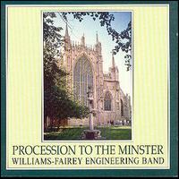 Williams Fairey Brass Band - Procession to the Minster lyrics