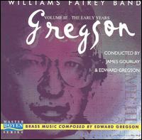 Williams Fairey Brass Band - Gregson, Vol.3: The Early Years lyrics