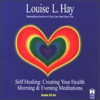 Louise L. Hay - Creating Your Health/Morning & Evening ... lyrics