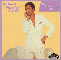 Richard "Dimples" Fields - Give Everybody Some! lyrics