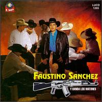 Faustino Sanchez - Faustino Sanchez Y Su Banda Los Matones lyrics