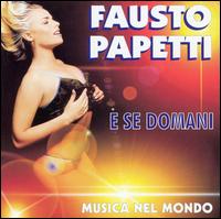 Fausto Papetti - E Se Domani lyrics