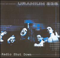 Uranium 235 - Radio Shut Down lyrics