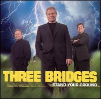 Three Bridges - Stand Your Ground lyrics