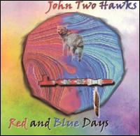John Two Hawks - Red and Blue Days lyrics